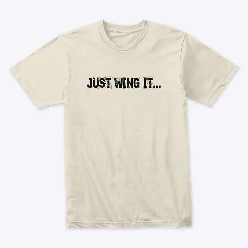 Just Wing It...